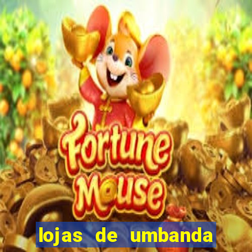 lojas de umbanda perto de mim